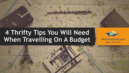 4 Thrifty Tips You Will Need When Travelling On A Budget