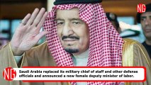 Saudi General Sacked & 1st Female Minister Appointed