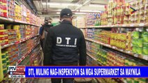 DTI, muling nag-inspeksyon sa mga supermarket sa Maynila