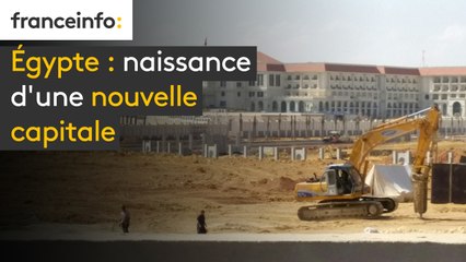 Egypte : naissance d'une nouvelle capitale