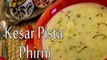 Kesar Pista Phirni Recipe | How To Make Kesar Pista Phirni | Holi Special Recipe | Boldsky