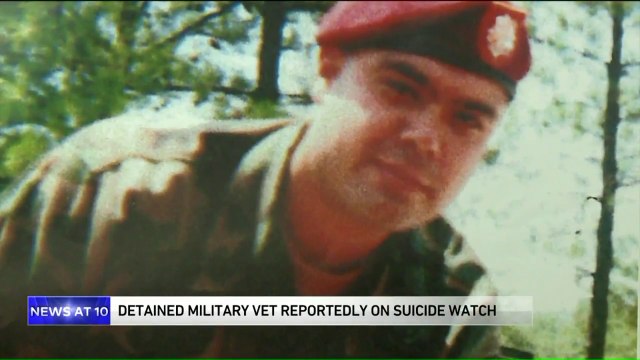 Detained Military Vet Facing Deportation on Suicide Watch