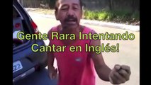 Así te Ves Cantando Ingles! 7 Personas Intentando Cantar en Inglés!!