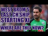 West Brom's LAST Championship Starting XI: Where Are They Now?