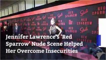 Jennifer Lawrence's 'Red Sparrow' Nude Scene Helped Her Overcome Insecurities