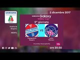 Bergamo - Filottrano | Speciale | 9^ Giornata | Samsung Galaxy Volley Cup 2017/18