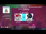 Busto Arsizio - Conegliano | Speciale | 7^ Giornata | Samsung Galaxy Volley Cup 2017/18