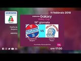 Bergamo - Pesaro | Speciale | 19^ Giornata | Samsung Galaxy Volley Cup 2017/18