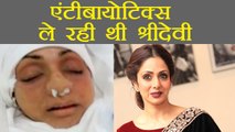 Sridevi was on ANTIBIOTICS due to FEVER before leaving for Dubai | FilmiBeat