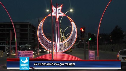 AY YILDIZ ALİAĞA'YA ÇOK YAKIŞTI