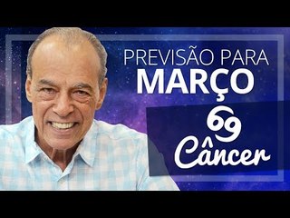 CÂNCER - PREVISÃO PARA O MÊS DE MARÇO