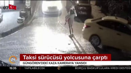 Taksi sürücüsü yolcusuna çarptı