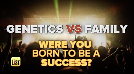 Genetics & Family: Were You Born to be Successful?