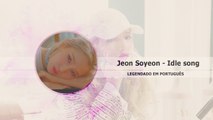 《COMEBACK》Jeon Soyeon - Idle song Legendado PT | BR