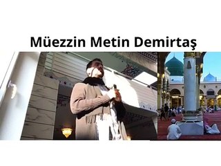 Azan Madinah. Medine makamı ezan. Hafız Metin Demirtaş. Mescidi Nebevi, Medine-i Münevvere.اذان مدنين مدني.أذان مدني من رحاب الحرم النبوي الشريف تقليد الشيخ عبدالعزيز بخاري، محاكاة الأذان الشيخ عصام بخاري.Imitation Sheikh Abdulaziz Bukhari. Youtube. Ezan