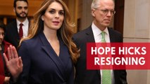Hope Hicks resigning as White House communications director