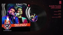 Kaun Tujhe Unplugged _ Amaal Mallik & Armaan Malik - MTV Unplugged Season 7 _ T-Series