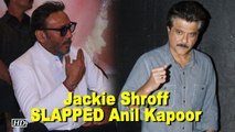 Jackie Shroff SLAPPED Anil Kapoor and why, find out