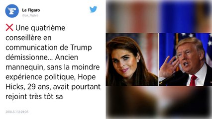 Hope Hicks, proche conseillère de Donald Trump, démissionne.