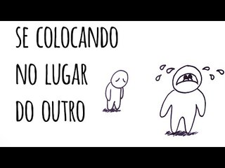 Empatia: Se colocando no lugar do outro