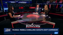 THE RUNDOWN | Russia: rebels shelling Ghouta exit corridor | Thursday, March 1st 2018