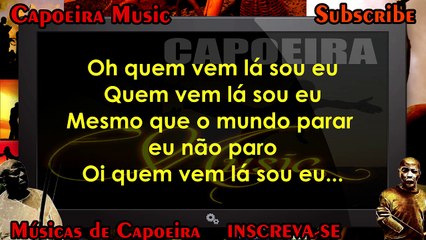 Quem vem lá sou eu, Mestre Muralha - Capoeira Music
