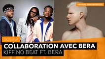 KIFF NO BEAT COLLABORE AVEC BERA EN GEORGIE