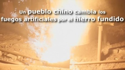 Un pueblo chino cambia los fuegos artificiales por el hierro fundido