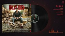 Black Full Audio Song _ RAID _ Ajay Devgn _ Ileana D'Cruz _ _ T-Series