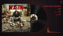 Jhuk Na Paunga Full Audio Song _ RAID _ Ajay Devgn _ Ileana D'Cruz  _ T-Series