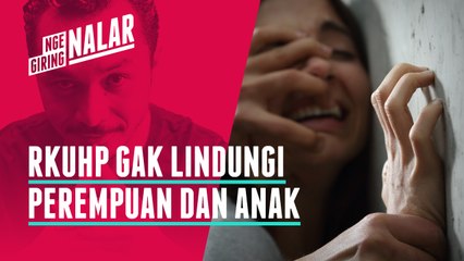 #NGEGIRINGNALAR | RKUHP Gak Lindungi Perempuan dan Anak