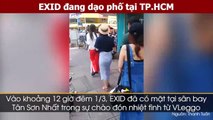 Các VLeggo ra đây mà xem, EXID đang dạo phố tại TP. Hồ Chí Minh đây này