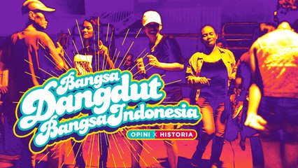 #HISTORIA | Eps.03 | Bangsa Dangdut, Bangsa Indonesia