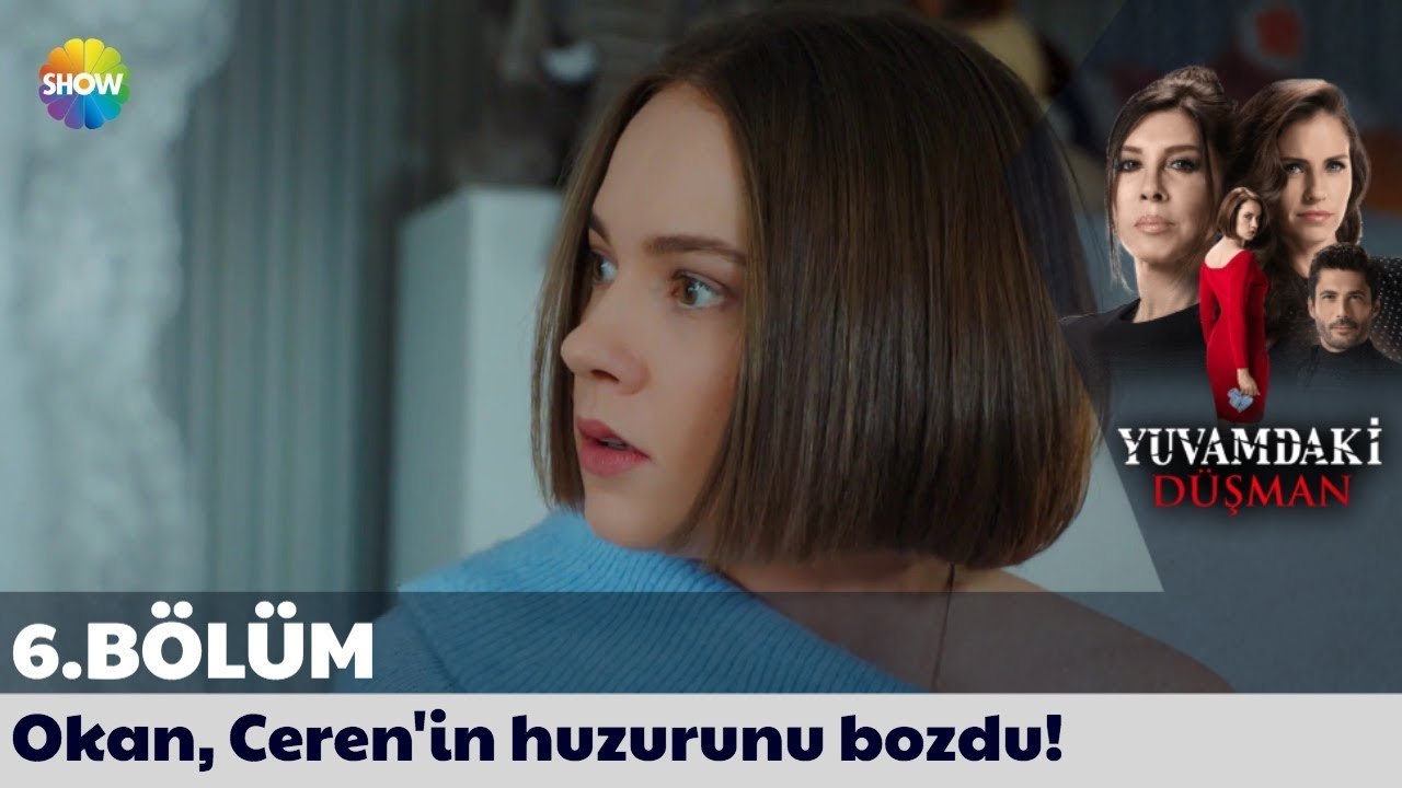 Yuvamdaki Düşman 6. Bölüm | Okan, Ceren'in huzurunu bozdu!