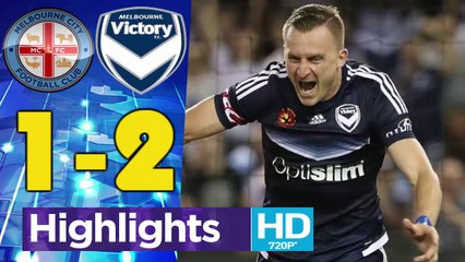 Melbourne City vs Melbourne Victory 1 - 2 Highlights 02.03.2018 HD