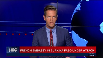 i24NEWS DESK | French Embassy in Burkina Faso under attack | Friday, March 2nd 2018