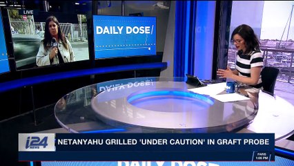 DAILY DOSE | Netanyahu, wife face police questioning | Friday, March 2nd 2018
