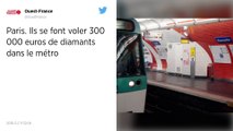 Paris. Ils se font voler 300 000 euros de diamants dans le métro.