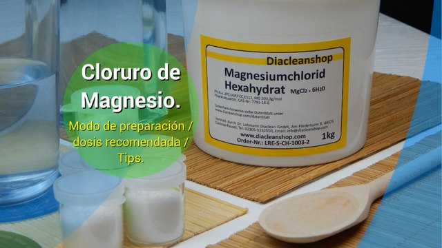 Preparación del cloruro de Magnesio / Dosis recomendada según edad y género.