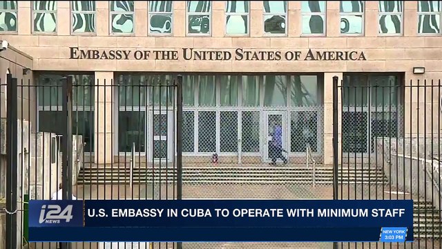 i24NEWS DESK | U.S. Embassy in Cuba to operate with minimum staff | Friday, March 2nd 2018