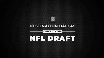 DESTINATION DALLAS: DRIVE TO THE NFL DRAFT