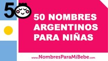 50 nombres argentinos para niñas - los mejores nombres de bebé - www.nombresparamibebe.com