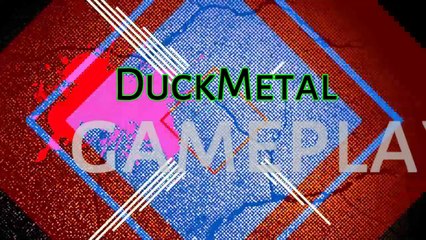 DuckMetal Gameplays mini clip