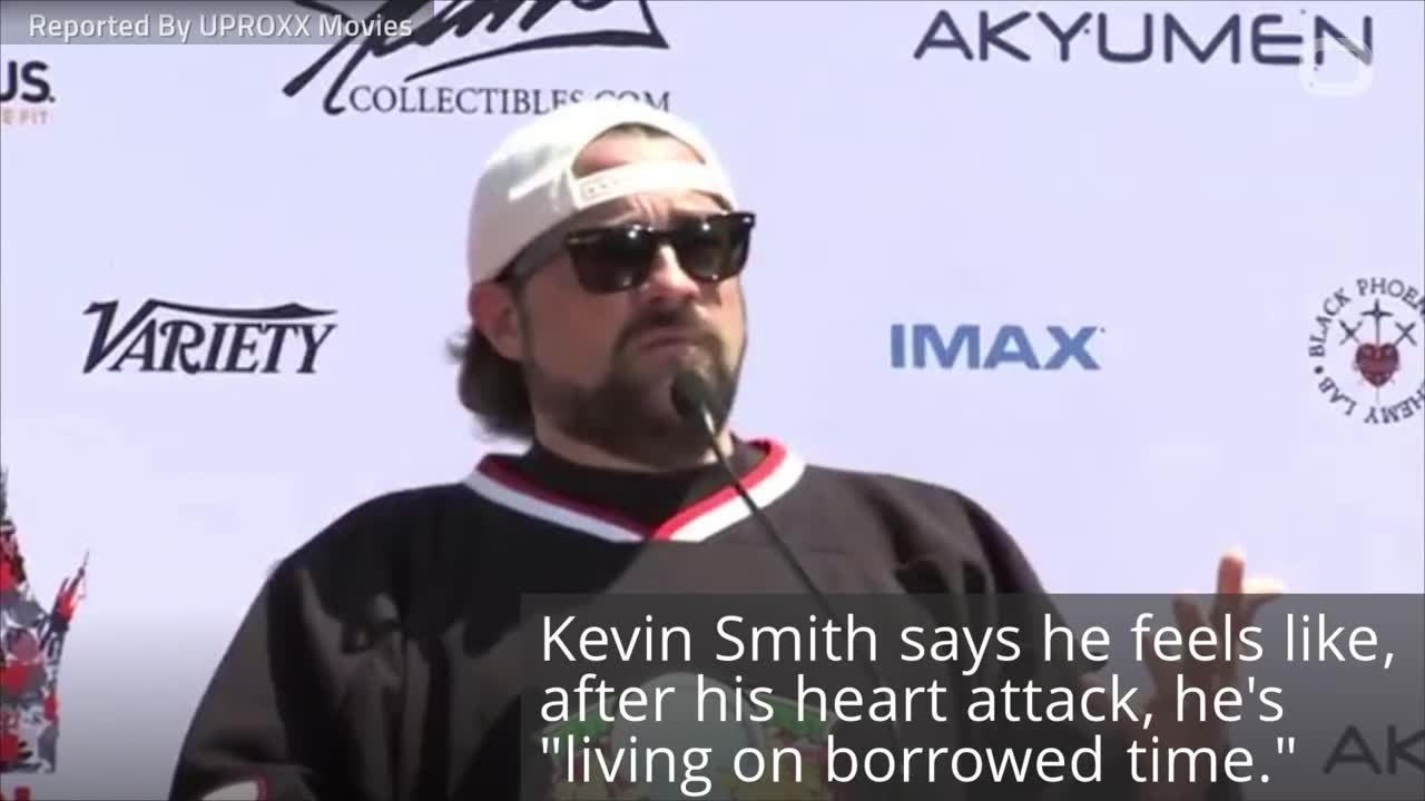 Kevin Smith Says He Is ‘Living on Borrowed Time’