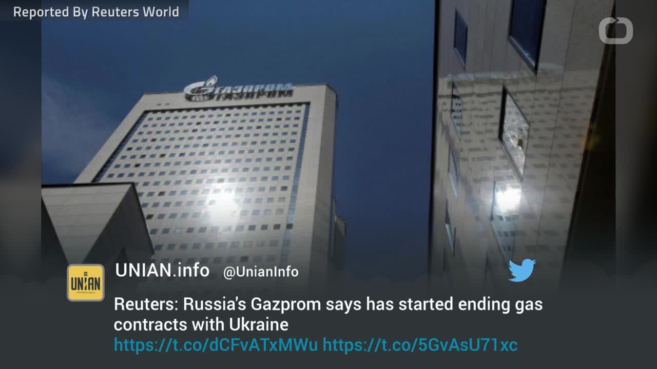 Russia's Gazprom Says Has Started Ending Gas Contracts With Ukraine