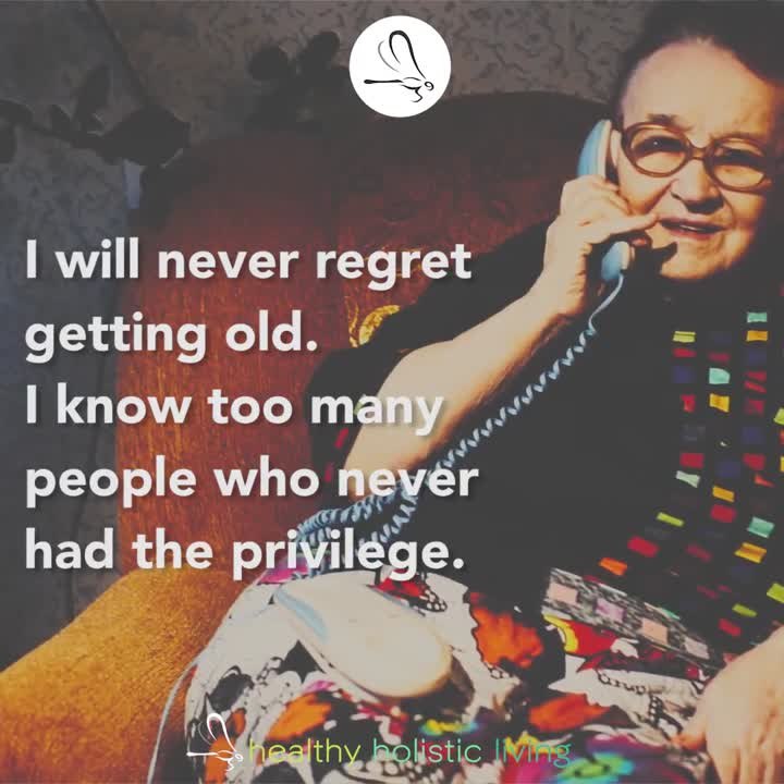 Getting Old is A Privilege.