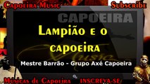 Lampião e o capoeira, Mestre Barrão - Capoeira Music