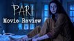 Pari Movie Review | Anushka Sharma | Bharathi Pradhan | Movie Reviews