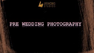 Pre Wedding Photography Services - Lifeworks Studios