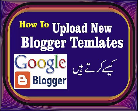 How To Upload New Blogger Template or Theme Urdu Hindi David